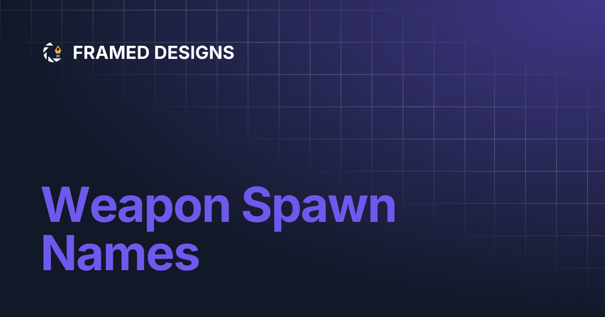 weapon-spawn-names-framed-designs